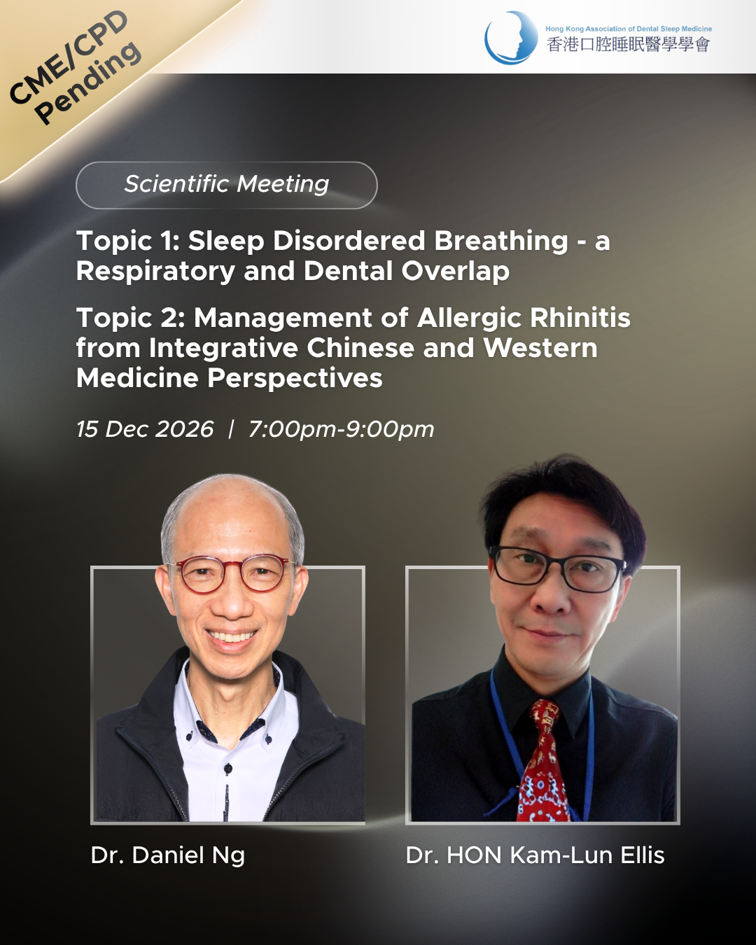 Topic 1: Sleep Disordered Breathing - a Respiratory and Dental Overlap ; Topic 2: Management of Allergic Rhinitis from Integrative Chinese and Western Medicine Perspectives