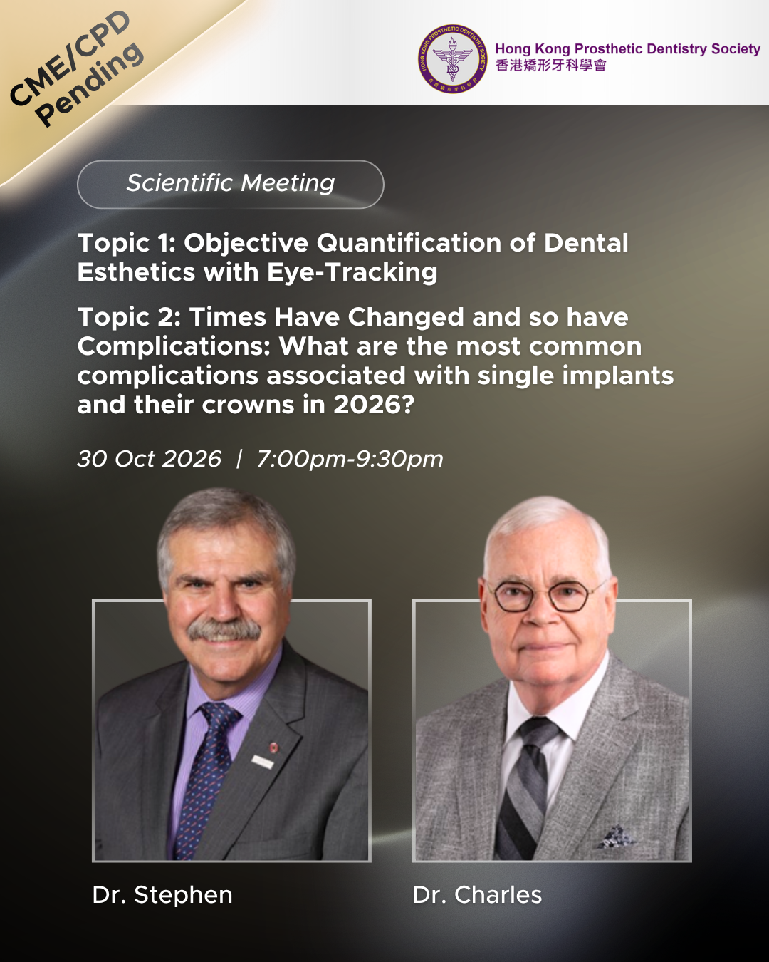 Topic 1: Objective Quantification of Dental Esthetics with Eye-Tracking                         ;  Topic 2: Times Have Changed and so have Complications: What are the most common complications associated with single implants and their crowns in 2026?
